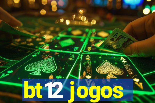 bt12 jogos